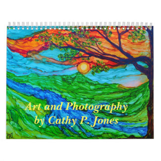 Art and Photography by Cathy P. Jones Calendar