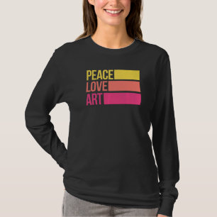 Art  Artsy Artistic Teacher Artist Peace Love T-Shirt