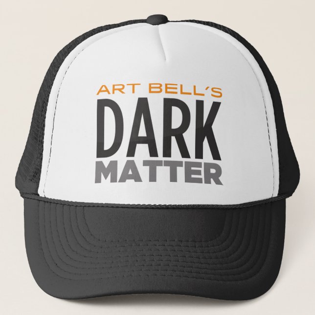Art Bell's Dark Matter Trucker Hat (Front)