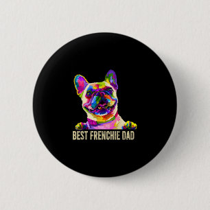 Art Best Frenchie Dad French Bulldog Dog Dad  6 Cm Round Badge