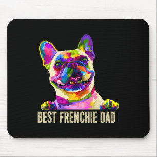 Art Best Frenchie Dad French Bulldog Dog Dad Mouse Pad