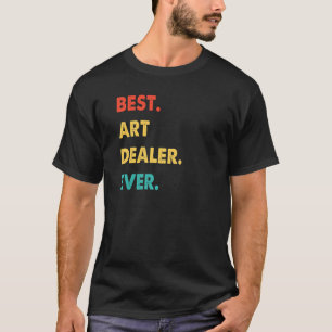 Art Dealer Profession Retro Best Dealer Ever T-Shirt