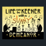 Art Deco 20s Retro Sunny Demeanour Inspirational Poster<br><div class="desc">This unique, antique-looking poster is made to look like a 20s art deco design. The two men and one woman in the design originally appeared in a real 1920s candlestick advertisement in a newspaper. Here, they have been remade into musicians and party-goers. The man on the left plays the piano...</div>
