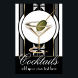 Art Deco Cocktails Large Custom Poster<br><div class="desc">Add your own custom text! A glamourous and fun vintage art deco style design in smart black and white creates a stunning poster; the cute martini glass even comes complete with an olive! A very unique and stylish gift idea that would be great for those that love cocktail parties, work...</div>