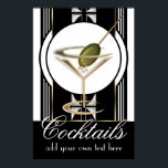 Art Deco Cocktails Large Custom Poster<br><div class="desc">Add your own custom text! A glamourous and fun vintage art deco style design in smart black and white creates a stunning poster; the cute martini glass even comes complete with an olive! A very unique and stylish gift idea that would be great for those that love cocktail parties, work...</div>