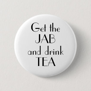 Art Deco Get Jab Drink Tea Vaccination 6 Cm Round Badge