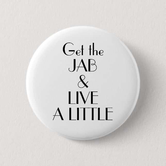 Art Deco Get Jab Live a Little Vaccination Button (Front)