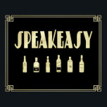 Art deco roaring 20's speakeasy prohibition  poster<br><div class="desc">An art deco design wine label that says speakeasy and decorated with liquor bottles. A design that defines the roaring 1920's. Done in black and gold.</div>