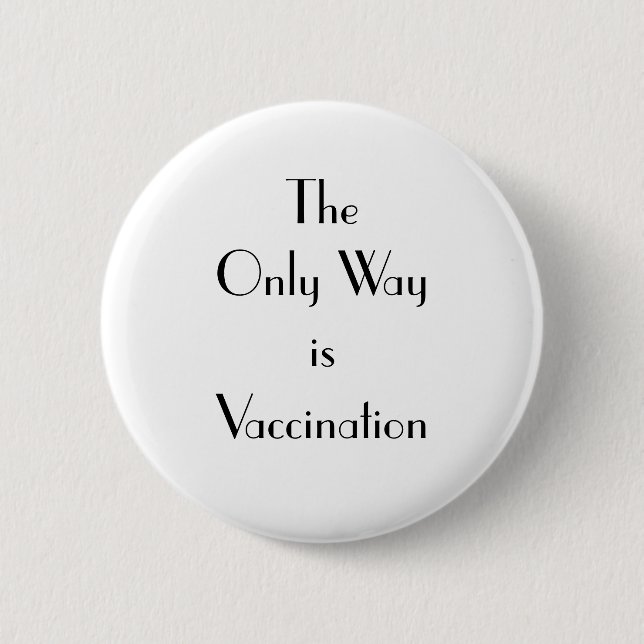 Art Deco The Only Way is Vaccination 6 Cm Round Badge (Front)