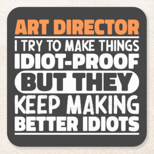 Art Director I Try To Make Things Idiot Funny Square Paper Coaster