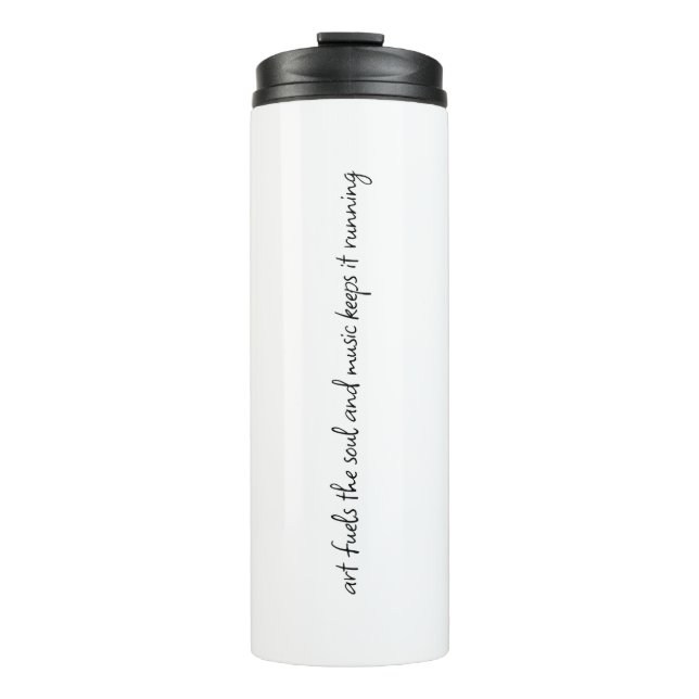 Art Fuels The Soul Thermal Tumbler (Front)