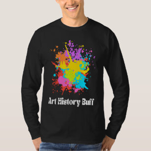 Art History Buff Historian Artist Major Painting P T-Shirt