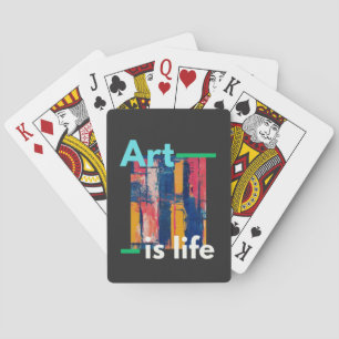 Art Is Life – Bold Abstract Paint Strokes Design Playing Cards