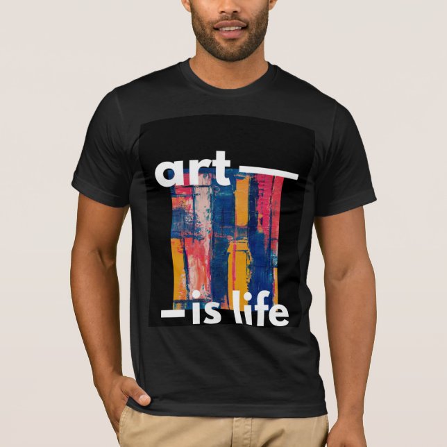 art is life T-Shirt (Front)