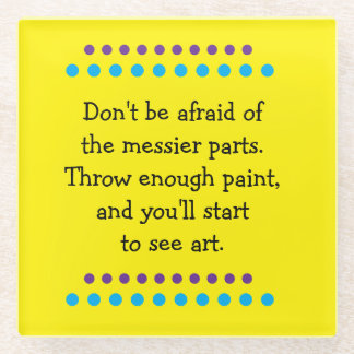 Art Is Messy Glass Coaster