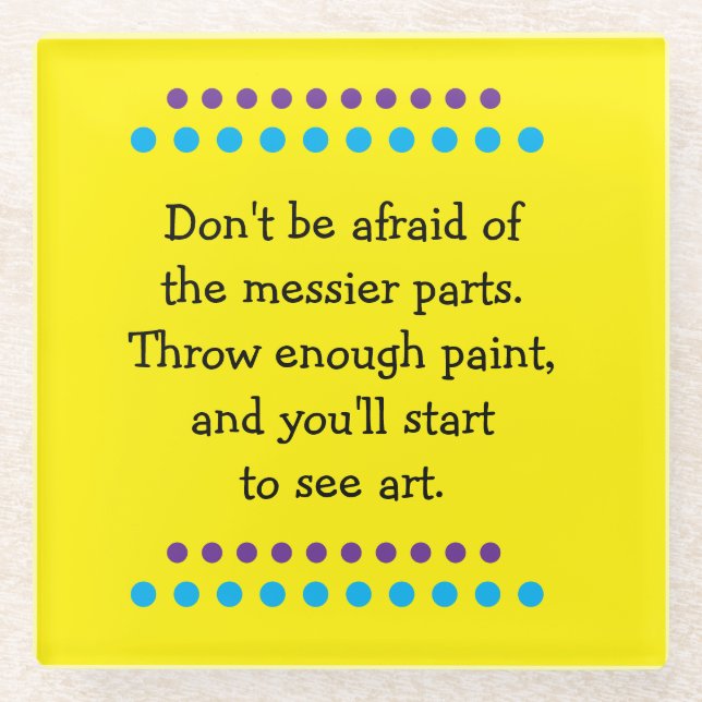 Art Is Messy Glass Coaster (Front)