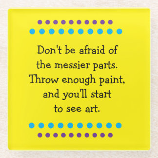 Art Is Messy Glass Coaster