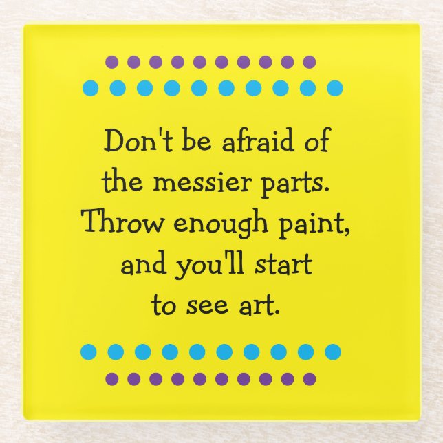 Art Is Messy Glass Coaster (Front)