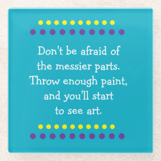 Art Is Messy Glass Coaster