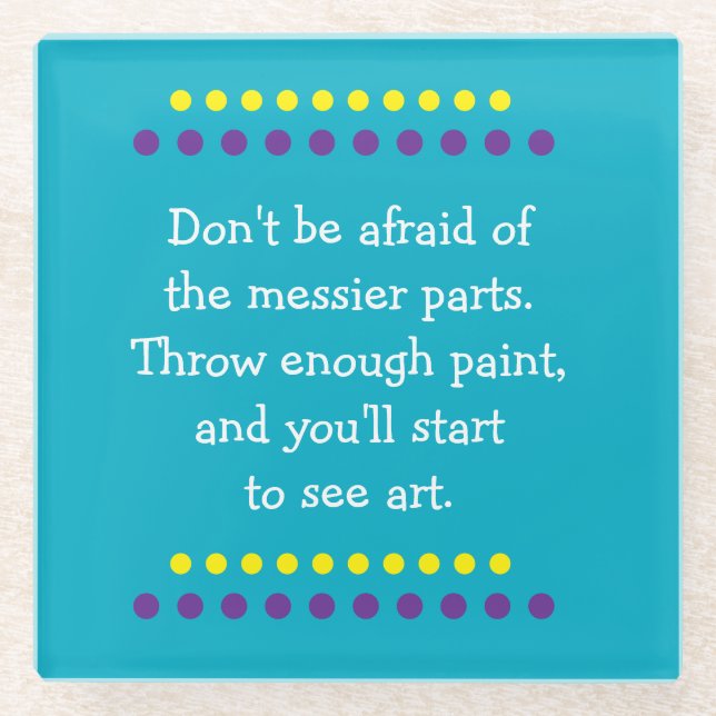 Art Is Messy Glass Coaster (Front)