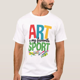 Art Is My Favourite Sport Artist Art Teacher T-Shirt