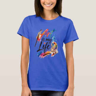Art is my life T-Shirt