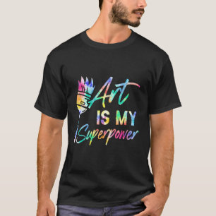 Art Is My Superpower Drawing Artwork Sketching Art T-Shirt