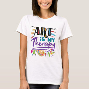 Art Is My Therapy Artist Artistic Artsy T-Shirt