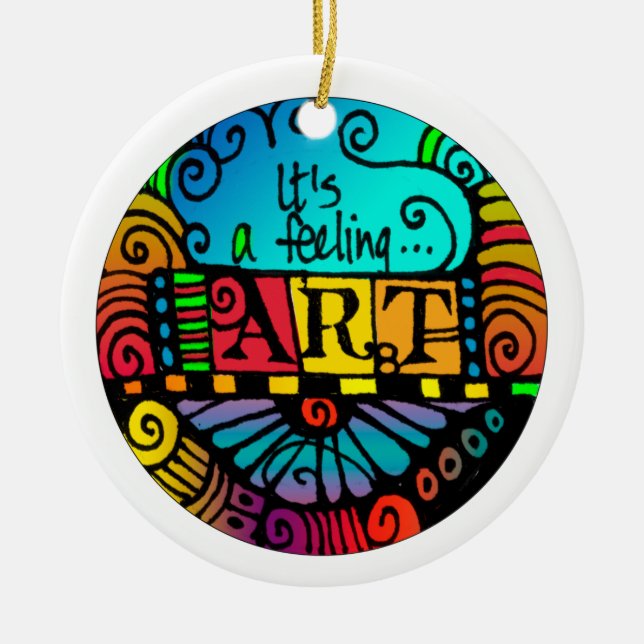 Art - It's a Feeling Round Ornament (Front)