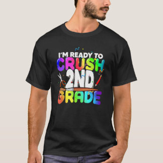 Art Kit Girls I'm Ready To Crush 2nd Grade Back To T-Shirt