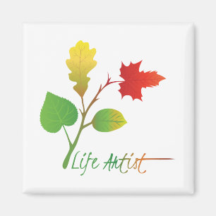 Art, Make Life Art: Life Artist Inspiring Quote Magnet