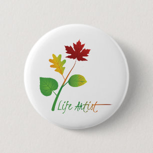 Art, Make Life Art: Life Artist, w/ Leaves © Mira 6 Cm Round Badge