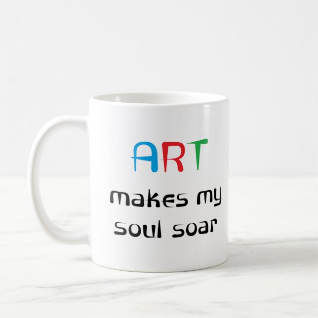 art makes my soul soar coffee mug (Left)