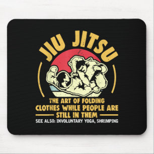 Art of Folding Clothes BJJ Brazilian Jiu Jitsu MMA Mouse Pad