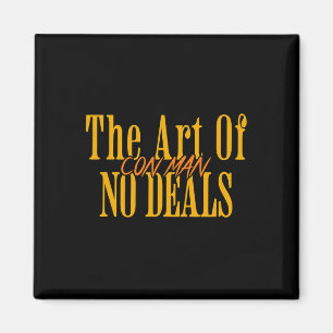 Art Of No Deals Con Man Pun Fake Trump Sarcastic H Magnet
