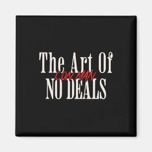 Art Of No Deals Con Man Pun Fake Trump Sarcastic H Magnet