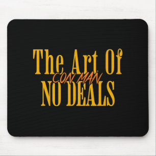 Art Of No Deals Con Man Pun Fake Trump Sarcastic H Mouse Pad