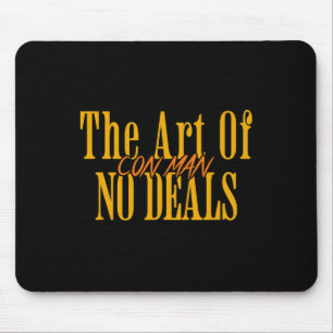Art Of No Deals Con Man Pun Fake Trump Sarcastic H Mouse Pad