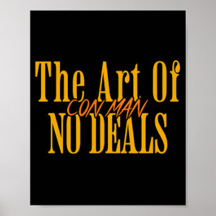 Art Of No Deals Con Man Pun Fake Trump Sarcastic H Poster