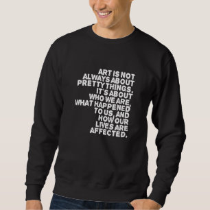 Art Pretty Always Live Affect Style Modern Goal T Sweatshirt