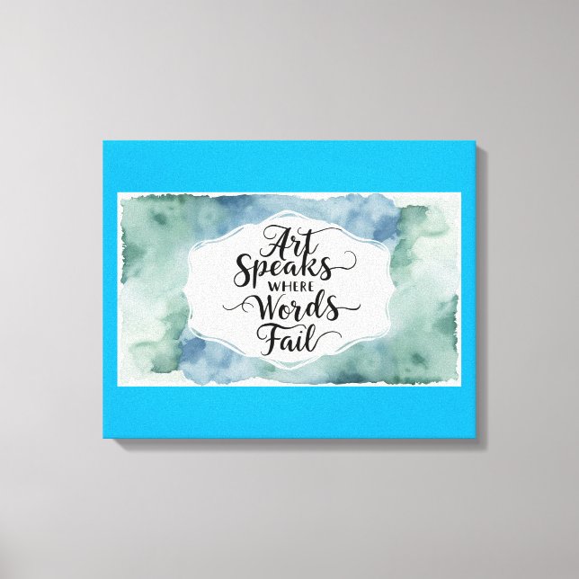 Art Speaks Where Words Fail 3 Canvas Print (Front)