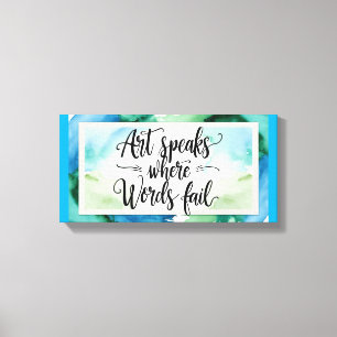 Art Speaks Where Words Fail Canvas Print