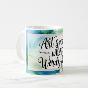 Art Speaks Where Words Fail Coffee Mug