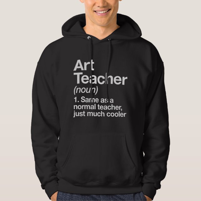 Art Teacher Definition Funny Back To School First  Hoodie (Front)