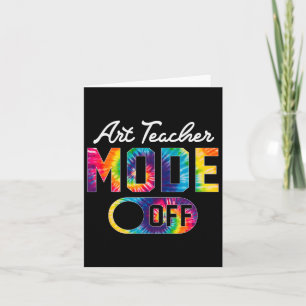 Art Teacher Mode Off Happy Last Day Of School Tie  Card
