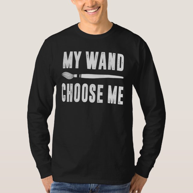 Art Teacher  My Wand Choose Me T-Shirt (Front)
