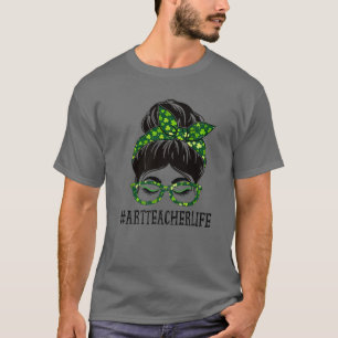 Art Teacher Women Messy Bun St Patrick's Day Shamr T-Shirt