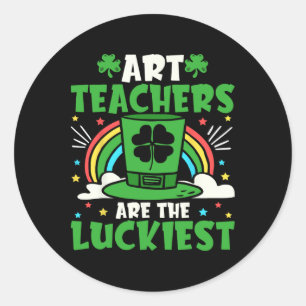 Art Teachers Are The Luckiest St Patricks Day Art Classic Round Sticker