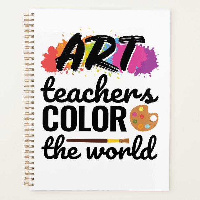 Art Teachers Colour the World Teacher Appreciation Planner (Front)