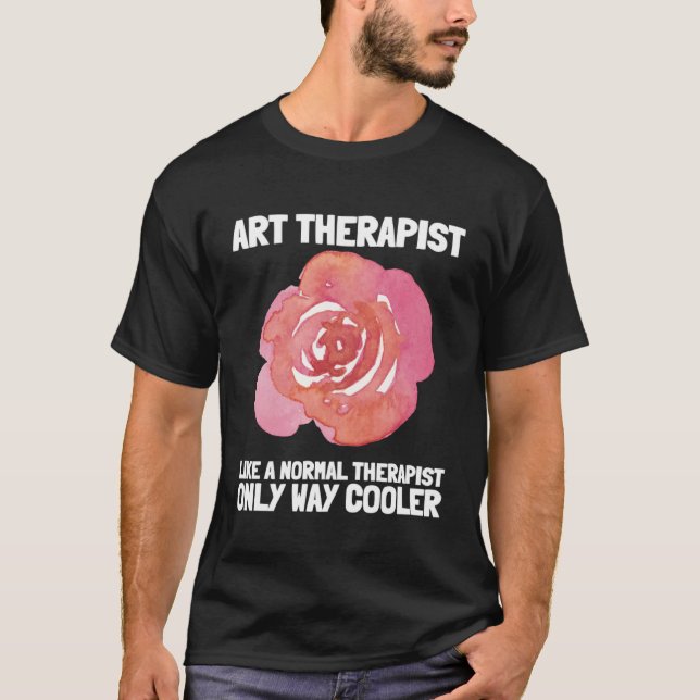 Art Therapist And Recreational Therapy Therapist R T-Shirt (Front)